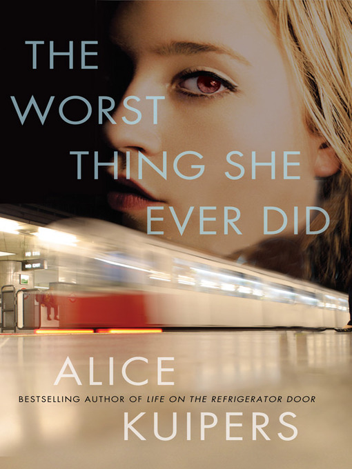 Title details for The Worst Thing She Ever Did by Alice Kuipers - Available